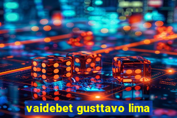 vaidebet gusttavo lima